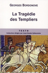 La Tragédie des Templiers - Bordonove Georges
