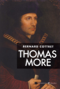 Thomas More. La face cachée des Tudors - Cottret Bernard