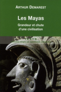 Les Mayas. Grandeur et chute d'une civilisation - Demarest Arthur - Duran Simon - Canal Denis-Armand