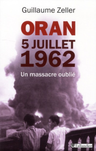 Oran. 5 juillet 1962 - Zeller Guillaume