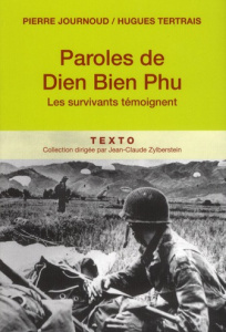 PAROLES DE DIEN BIEN PHU - LES SURVIVANTS TEMOIGNENT - TERTRAIS/JOURNOUD