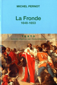 La Fronde. 1648-1653 - Pernot Michel