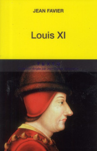 Louis XI - Favier Jean