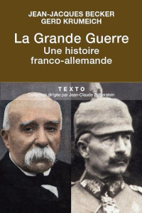 La Grande Guerre. Une histoire franco-allemande - Becker Jean-Jacques ; Krumeich Gerd