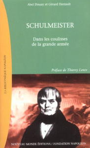 Schulmeister. Dans les coulisses de la grande armée - Douay Abel ; Hertault Gérard