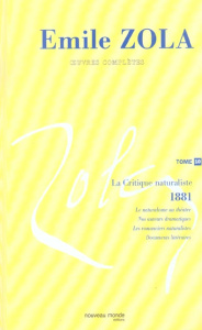 Oeuvres complètes. Tome 10, La critique naturaliste (1881) - Zola Emile ; Mourad François-Marie