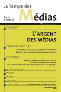 Le Temps des Médias N° 6, Printemps 2006 : L'argent des médias - Eveno Patrick ; Sonnac Nathalie ; Martin Marc ; Pa