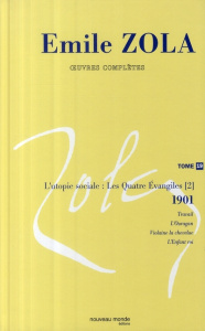 Oeuvres Complètes. Tome 19, L'utopie sociale : les quatre Evangiles (2) - Zola Emile
