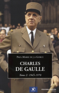 Charles de Gaulle. Tome 2, 1945-1970 - La Gorce Paul-Marie de