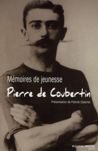 Mémoires de jeunesse - Coubertin Pierre de ; Clastres Patrick