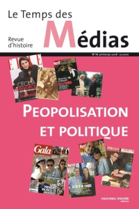 Le Temps des Médias N° 10, Printemps 2008 : Peopolisation et politique - Delporte Christian ; Dakhlia Jamil ; Lherault Mari