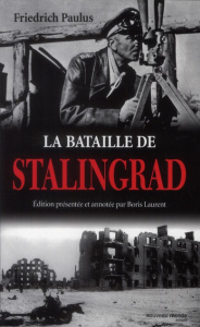 La bataille de Stalingrad - Paulus Friedrich ; Laurent Boris