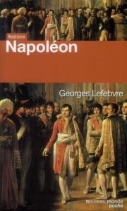 Napoléon - Lefebvre Georges ; Boudon Jacques-Olivier