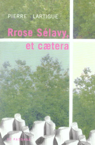 Rrose Sélavy Et Caetera - Lartigue Pierre