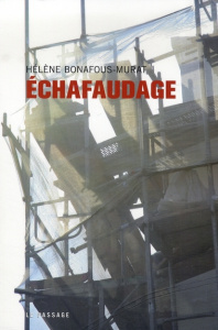Echafaudage - Bonafous-Murat Hélène
