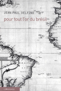 Pour tout l'or du Brésil - Delfino Jean-Paul