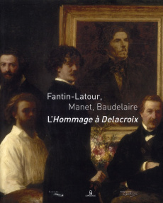 Fantin-Latour, Manet, Baudelaire. L'Hommage à Delacroix - Leribault Christophe ; Guégan Stéphane ; Salé Mari