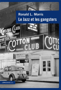 Le jazz et les gangsters (1880-1940) - Morris Ronald ; Hess Jacques B.