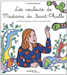 Les couleurs de Madame de Saint-Phalle. Le serpent arc-en-ciel - Desmargers Marie ; Therville Coline