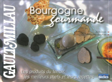 Bourgogne gourmande - Doire Alain, Gauthier Mayalen