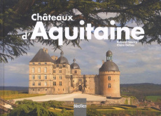 Châteaux d'Aquitaine - Delbos Claire, Nourry Richard