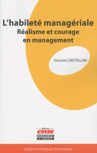 L'habileté managériale. Réalisme et courage en management - Cristallini Vincent ; Richerme Bernard