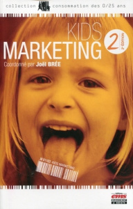 Kids marketing. 2e édition - Brée Joël