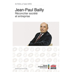 Jean-Paul Bailly. Réconcilier société et entreprise - Fadil Ali ; Hafsi Taïeb ; Mer Francis