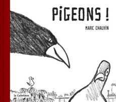 Pigeons ! - Chalvin Marc