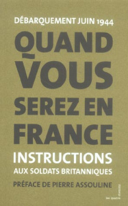 Quand vous serez en France / Instructions aux soldats britanniques France 1944, édition bilingue fra - Collectif
