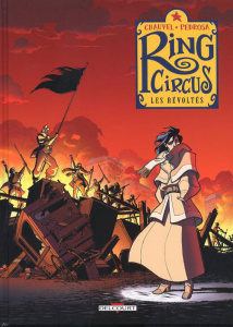 Ring Circus Tome 4 : Les révoltés - Chauvel David ; Pedrosa Cyril