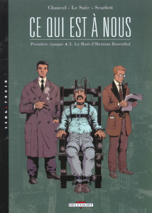 Ce qui est à nous 1ère époque Tome 2 : La mort d'Herman Rosenthal - Le Saëc Erwan ; Chauvel David