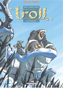 Troll Tome 5 : Tous pour une... - Morvan Jean-David ; Labourot Thomas ; Lerolle Chri