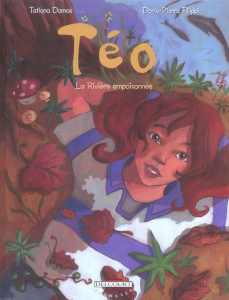 Téo Tome 2 : La rivière empoisonnée - Filippi Jean ; Domas Tatiana
