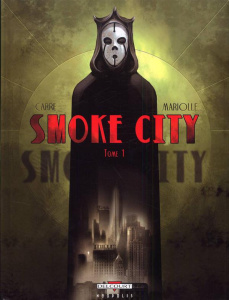 Smoke City Tome 1 - Carré Benjamin ; Mariolle Mathieu