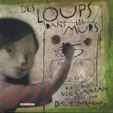 Des loups dans les murs - Gaiman Neil ; MacKean Dave ; Capuron Anne