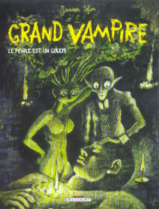 Grand Vampire Tome 6 : Le peuple est un golem - Sfar Joann ; Jardel Sandrina