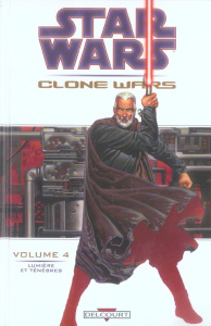 Star Wars Clone Wars Tome 4 : Lumière et ténèbres - Ostrander John ; Duursema Jan ; Capuron Anne