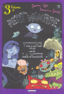 3 histoires de Petit Vampire Tome 1 : Victime de la mode - Sfar Joann ; Jardel Sandrina