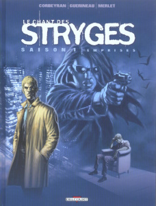 Le chant des Stryges Tome 3 (Saison 1) : Emprises - Corbeyran Eric ; Guérineau Richard ; Merlet Isabel