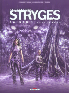 Le chant des Stryges Tome 6 (Saison 1) : Existences - Corbeyran Eric ; Guérineau Richard