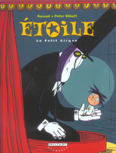 Etoile Tome 1 : Le Petit Cirque - RASCAL/ELLIOT