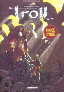 Troll Tome 6 : La Victoire en pleurant - Morvan Jean-David ; Labourot Thomas ; Lerolle Chri