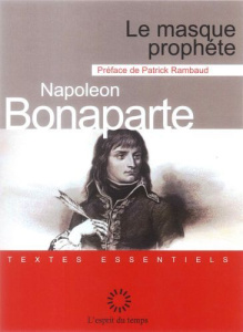 Le masque prophète - Bonaparte Napoléon ; Rambaud Patrick