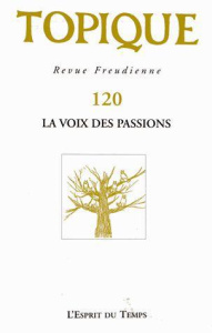 Topique N° 120, Septembre 2012 : La voix des passions - Mijolla-Mellor Sophie de