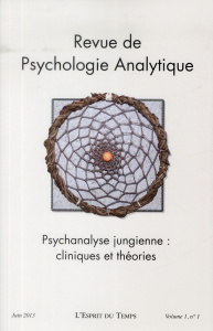 Revue de psychologie analytique Volume 1 N° 1, Juin 2013 : Psychanalyse jungienne : cliniques et th - Martin Vallas François ; Liviano Wahba Lilina