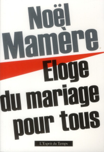 Eloge du mariage pour tous - Mamère Noël