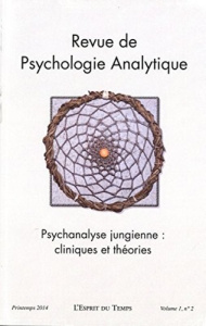Revue de psychologie analytique Volume 1, N° 2, Printemps 2014 : Psychanalyse jungienne : cliniques - Martin-Vallas François