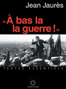 A bas la guerre ! - Jaurès Jean ; Baradeau Patrick
