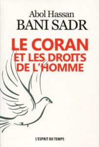Le Coran et les droits de l'Homme - Bani Sadr Abol Hassan